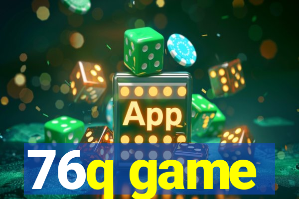 76q game